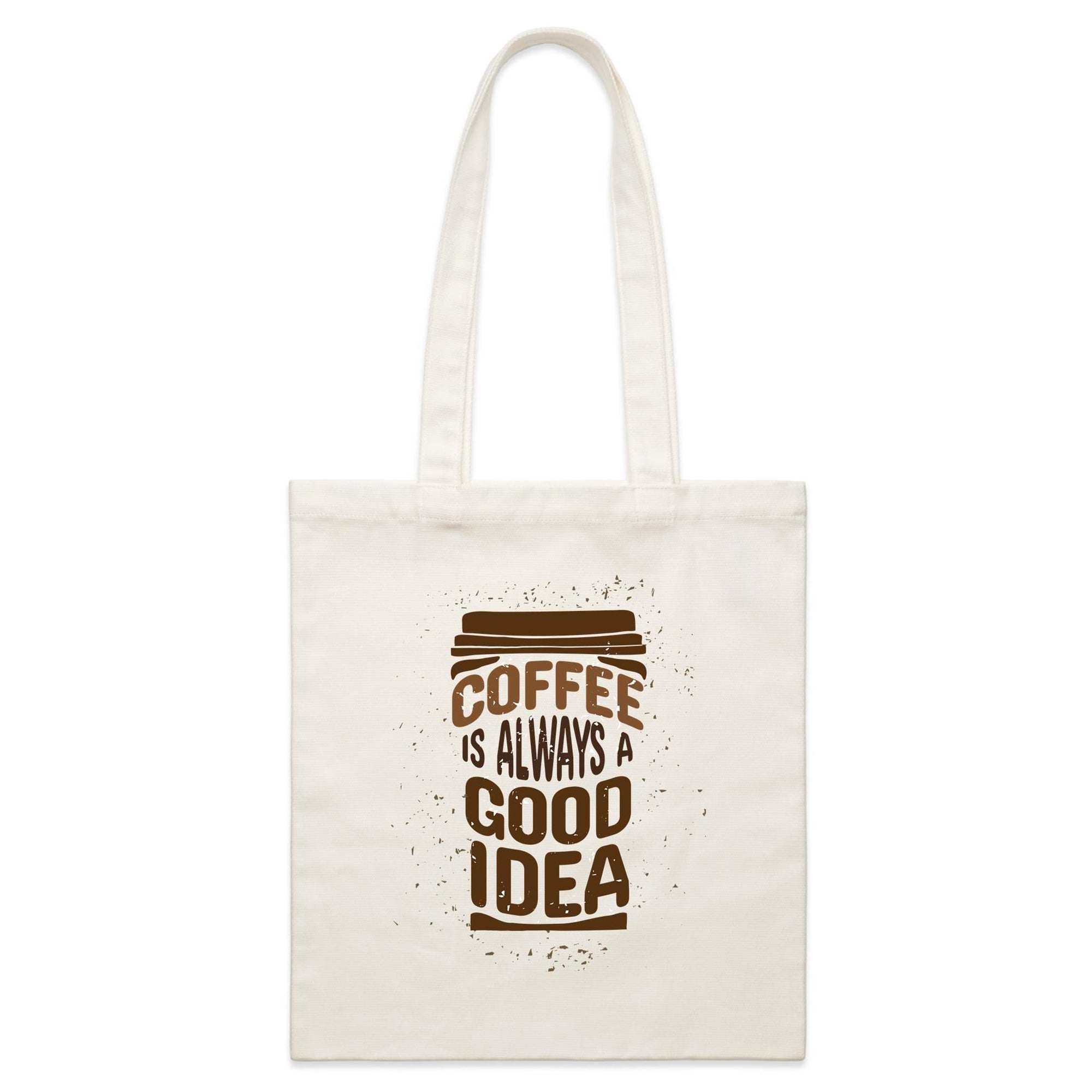 Coffee Is Always A Good Idea Tote Bag
