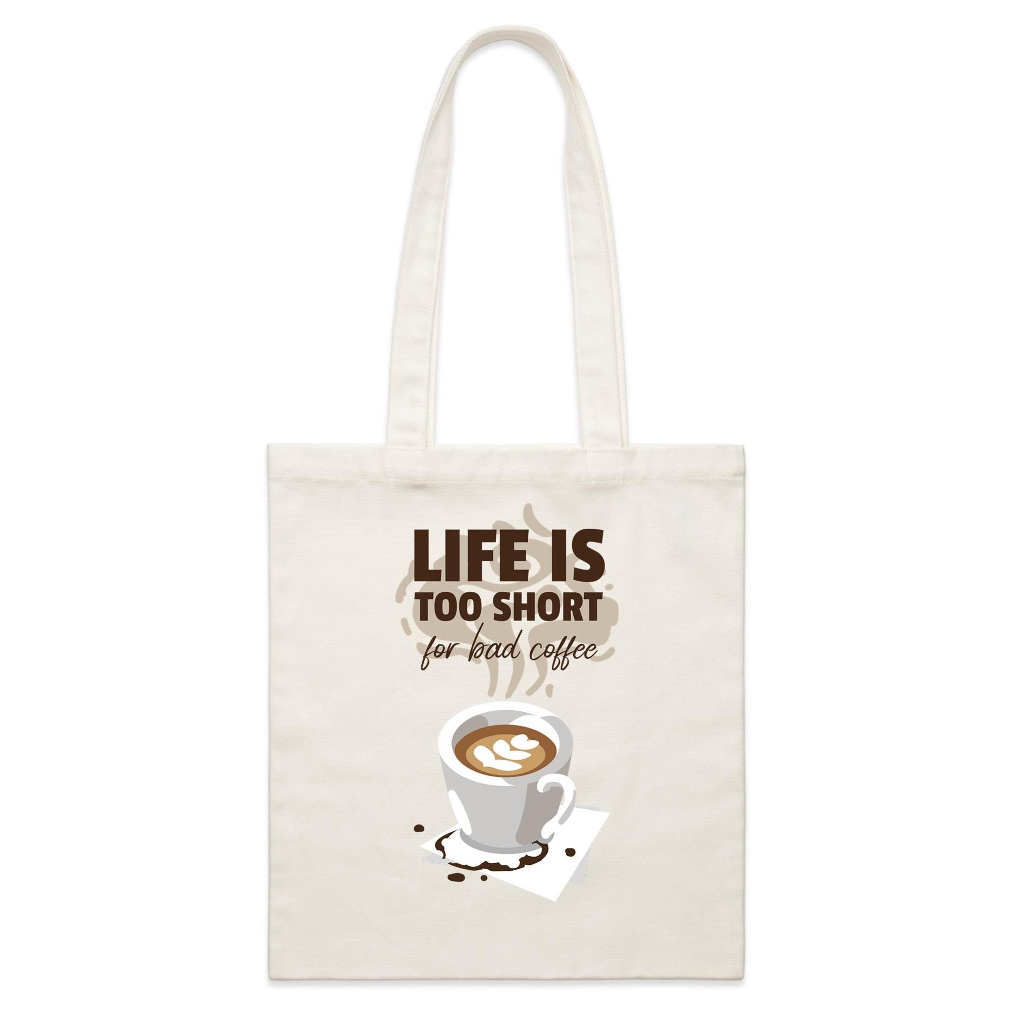 Life Is Too Short For Bad Coffee Tote Bag